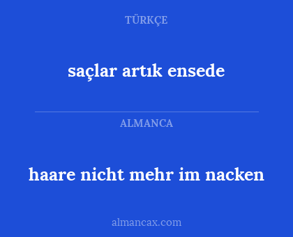 haare nicht mehr im nacken - saçlar artık ensede