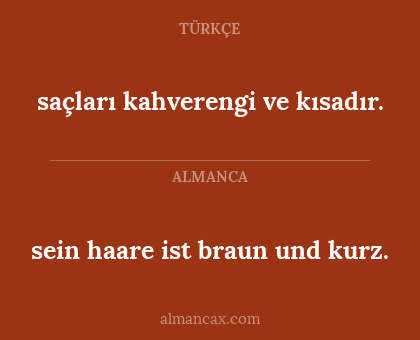 saçları kahverengi ve kısadır. - sein haare ist braun und kurz.