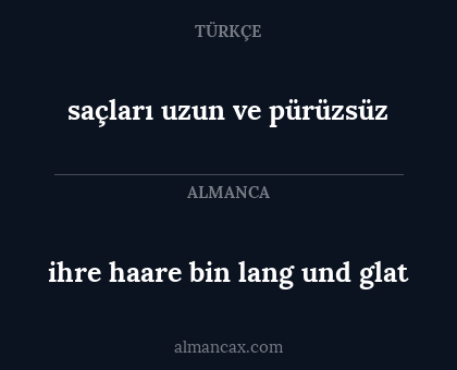 ihre haare bin lang und glat - saçları uzun ve pürüzsüz