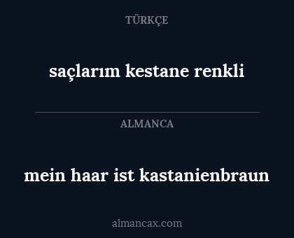 mein haar ist kastanienbraun - saçlarım kestane renkli