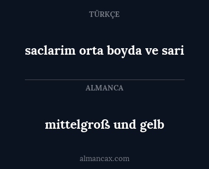 saclarim orta boyda ve sari - mittelgroß und gelb