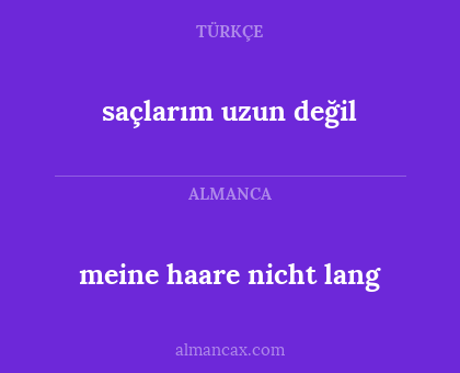 meine haare nicht lang - saçlarım uzun değil