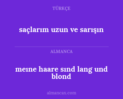 saçlarım uzun ve sarışın - meıne haare sınd lang und blond