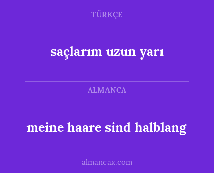 meine haare sind halblang - saçlarım uzun yarı