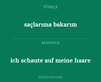 saçlarıma bakarım - ich schaute auf meine haare