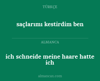 saçlarımı kestirdim ben - ich schneide meine haare hatte ich