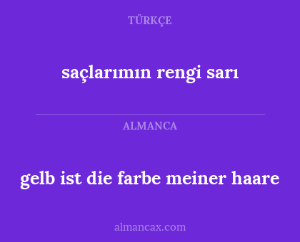 saçlarımın rengi sarı - gelb ist die farbe meiner haare
