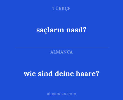 saçların nasıl? - wie sind deine haare?
