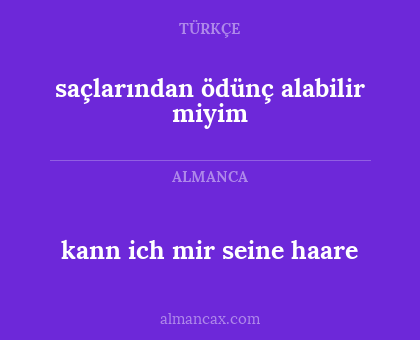 kann ich mir seine haare - saçlarından ödünç alabilir miyim