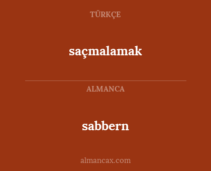 sabbern - saçmalamak