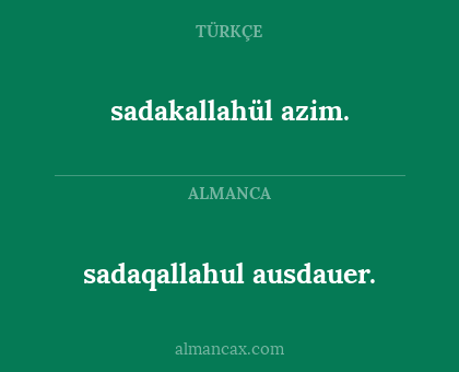 sadaqallahul ausdauer. - sadakallahül azim.