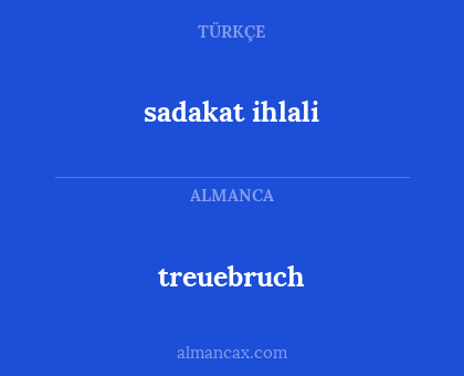 treuebruch - sadakat ihlali