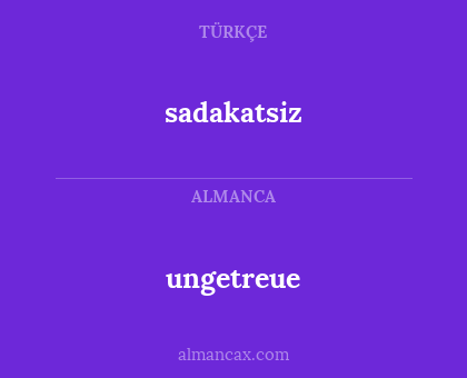 ungetreue - sadakatsiz