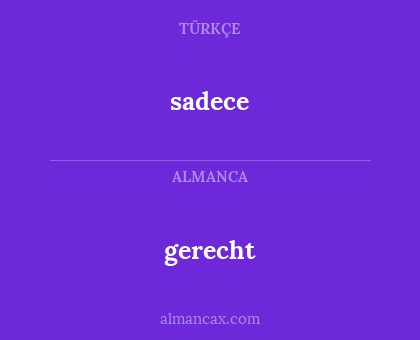 sadece - gerecht