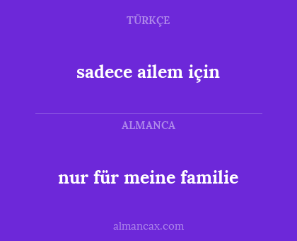 sadece ailem için - nur für meine familie
