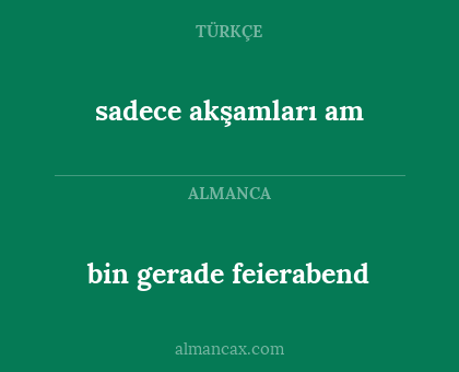 sadece akşamları am - bin gerade feierabend