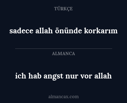 ich hab angst nur vor allah - sadece allah önünde korkarım
