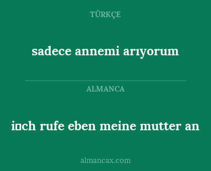 sadece annemi arıyorum - i̇ch rufe eben meine mutter an