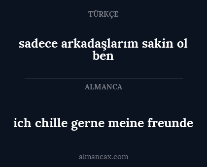 ich chille gerne meine freunde - sadece arkadaşlarım sakin ol ben