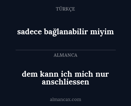 sadece bağlanabilir miyim - dem kann ich mich nur anschliessen