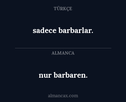 sadece barbarlar. - nur barbaren.