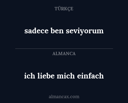 sadece ben seviyorum - ich liebe mich einfach
