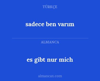 sadece ben varım - es gibt nur mich