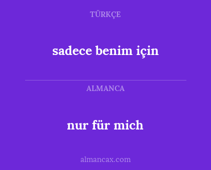 sadece benim için - nur für mich