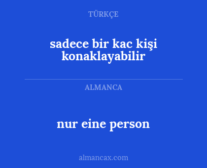 sadece bir kac kişi konaklayabilir - nur eine person