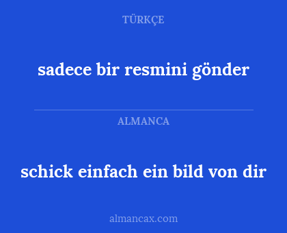 schick einfach ein bild von dir - sadece bir resmini gönder