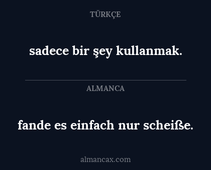 fande es einfach nur scheiße. - sadece bir şey kullanmak.