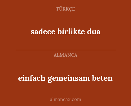 sadece birlikte dua - einfach gemeinsam beten