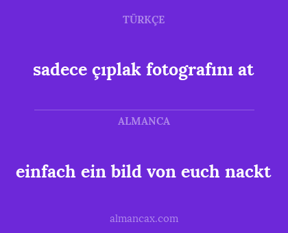 sadece çıplak fotografını at - einfach ein bild von euch nackt