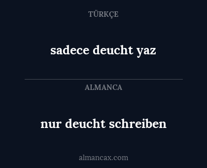 sadece deucht yaz - nur deucht schreiben