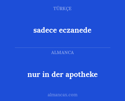 sadece eczanede - nur in der apotheke
