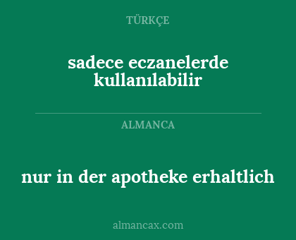 sadece eczanelerde kullanılabilir - nur in der apotheke erhaltlich