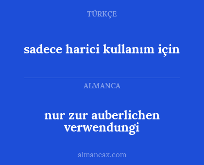 nur zur auberlichen verwendungi - sadece harici kullanım için