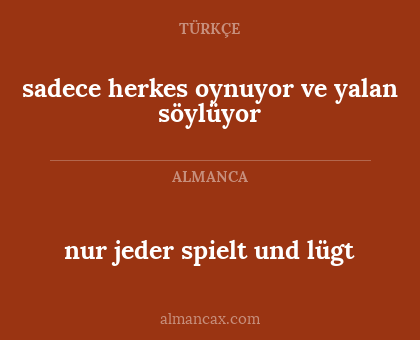 sadece herkes oynuyor ve yalan söylüyor - nur jeder spielt und lügt