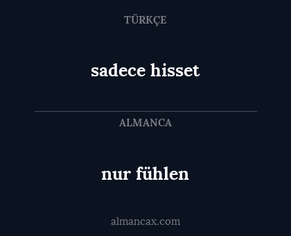 sadece hisset - nur fühlen