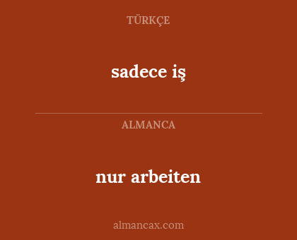 sadece iş - nur arbeiten