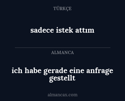 ich habe gerade eine anfrage gestellt - sadece istek attım