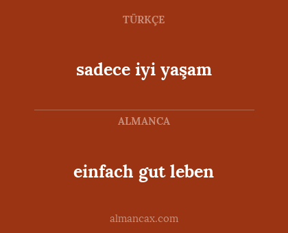 einfach gut leben - sadece iyi yaşam
