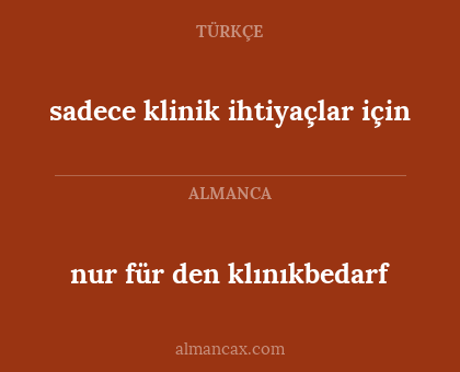sadece klinik ihtiyaçlar için - nur für den klınıkbedarf