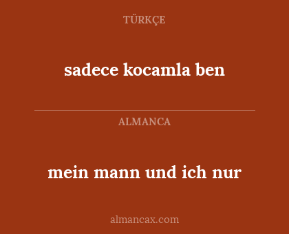 mein mann und ich nur - sadece kocamla ben