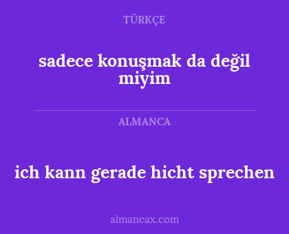 ich kann gerade hicht sprechen - sadece konuşmak da değil miyim