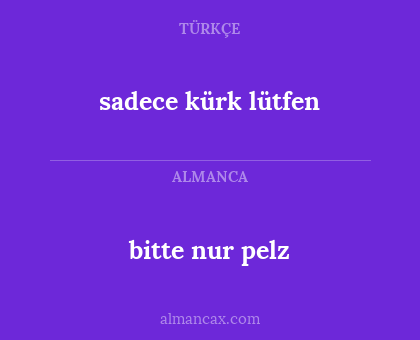 bitte nur pelz - sadece kürk lütfen