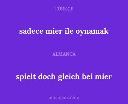 spielt doch gleich bei mier - sadece mier ile oynamak