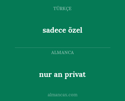 nur an privat - sadece özel