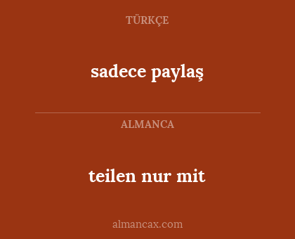 teilen nur mit - sadece paylaş