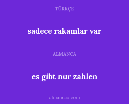 sadece rakamlar var - es gibt nur zahlen